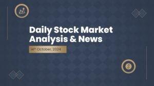 stock analysis on 14th October 2024